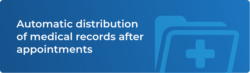 Automatic distribution of medical records after appointments